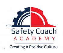 The Safety Coach Academy Creating A Positive Culture