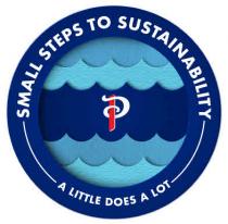 P - A LITTLE DOES A LOT - SMALL STEPS TO SUSTAINABILITY