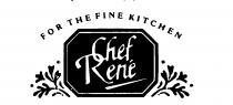 FOR THE FINE KITCHEN Chef Rene