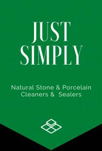 JUST SIMPLY Natural Stone & Porcelain Cleaners & Sealers