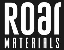 Roar MATERIALS