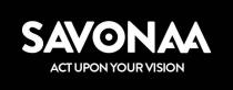 Savonaa act upon your vision