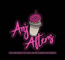 Anj Afters You are what you eat, so eat something sweet!