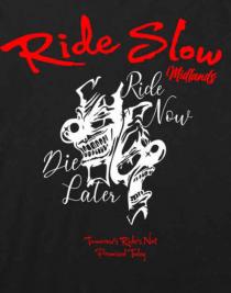 Ride slow midlands. Ride now die later. Tomorrow's Ride's Not Promised Today.