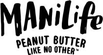 ManiLife PEANUT BUTTER LIKE NO OTHER