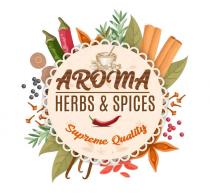 AROMA HERBS & SPICES SUPREME QUALITY