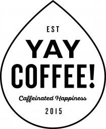 EST YAY COFFEE! Caffeinated Happiness 2015