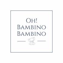 OH! BAMBINO BAMBINO