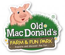 R OLD MAC DONALD'S FARM & FUN PARK EXPLORE AND DISCOVER THE FUN .