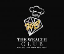 WC THE WEALTH CLUB WITH GOOD FOOD COMES GREAT VIBES!