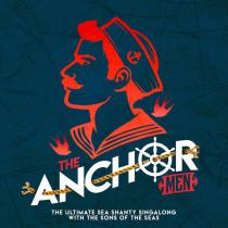 The Anchor Men The ultimate sea shanty singalong with the sons of the seas