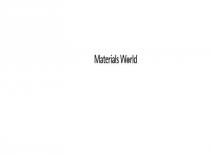 MATERIALS WORLD