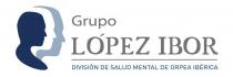 GRUPO LOPEZ IBOR DIVISIÓN DE SALUD MENTAL DE ORPEA IBÉRICA