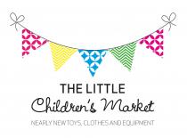 THE LITTLE CHILDREN'S MARKET NEARLY NEW TOYS, CLOTHES AND EQUIPMENT