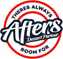 THERES ALWAYS AFTERS DESSERT PARLOUR ROOM FOR