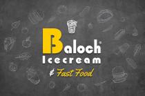 BALOCH ICECREAM & FAST FOOD