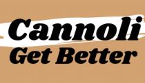 Cannoli Get Better