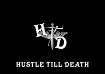 HTD HUSTLE TILL DEATH