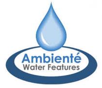 AMBIENTE WATER FEATURES