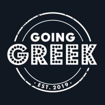 GOING GREEK . EST. 2019 .