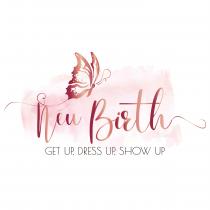 Neu Birth GET UP, DRESS UP, SHOW UP