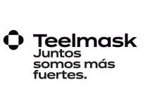 TEELMASK JUNTOS SOMOS MÁS FUERTES.