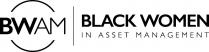 BWAM BLACK WOMEN IN ASSET MANAGEMENT