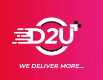 D2U WE DELIVER MORE .