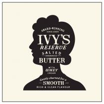 AWARD-WINNING SINCE 1929 IVY'S RESERVE SALTED FARMHOUSE BUTTER WITH WHEY CREAM GENTLY CHURNED FOR A - SMOOTH RICH & CLEAN FLAVOUR