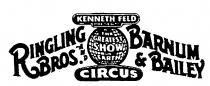 KENNETH FELD PRESENTS THE GREATEST SHOW ON EARTH CIRCUS RINGLING BROS.AND BARNUM & BAILEY.