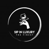 SIP IN LUXURY THE FINEST