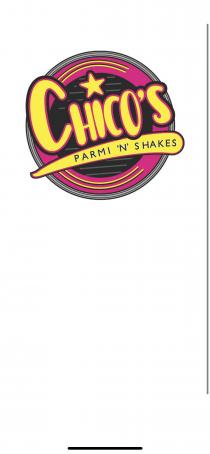 CHICO'S PARMI 'N' SHAKES