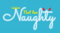 NOT TOO NAUGHTY