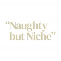 NAUGHTY BUT NICHE