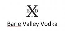 E XD LTD BARLE VALLEY VODKA