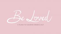 BELOVED A PLACE TO FLOURISH INSIDE & OUT