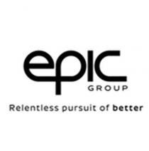 epic GROUP Relentless pursuit of better