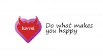 LUVVSI DO WHAT MAKES YOU HAPPY
