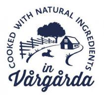 COOKED WITH NATURAL INGREDIENTS in Vårgårda