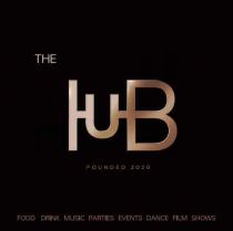 THE HUB FOUNDED 2020 FOOD' DRINK MUSIC PARTIES EVENTS DANCE FILM SHOWS