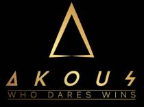 AKOUZ WHO DARES WINS