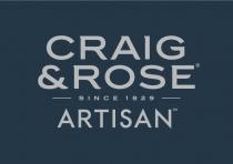 CRAIG & ROSE SINCE 1829 ARTISAN