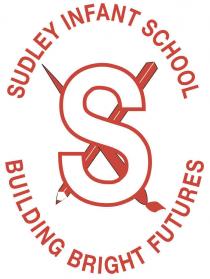 SUDLEY INFANT SCHOOL BUILDING BRIGHT FUTURES