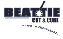 BEATTIE CUT & CORE DOWN TO EXPERIENCE .