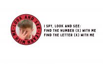 LOOK AND SEE - LEARN WITH ME I SPY, LOOK AND SEE FIND THE NUMBER (X) WITH ME FIND THE LETTER (X) WITH ME