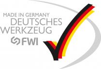 MADE IN GERMANY DEUTSCHES WERKZEUG FWI