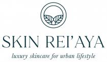 SKIN REI'AYA LUXURY SKINCARE FOR URBAN LIFESTYLE