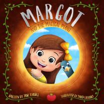 MARGOT AND THE MAGICAL PLANT WRITTEN BY JANE RHODES ILLUSTRATED BY DAVID GREGORY