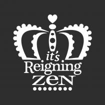 IT'S REIGNING ZEN