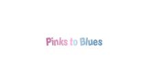 PINKS TO BLUES